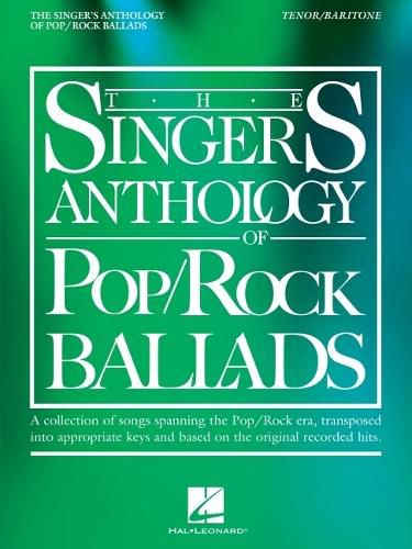 Cover image for The Singer's Anthology of Pop/Rock Ballads - Tenor/Baritone Edition