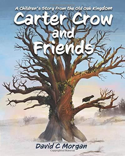 Cover image for Carter Crow and Friends: A children's story from the Old Oak Kingdom