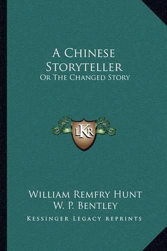 A Chinese Storyteller: Or the Changed Story