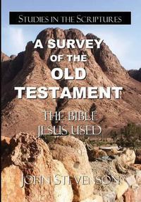 Cover image for A Survey Of The Old Testament: The Bible Jesus Used