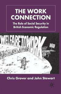 Cover image for The Work Connection: The Role of Social Security in British Economic Regulation