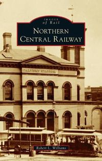 Cover image for Northern Central Railway