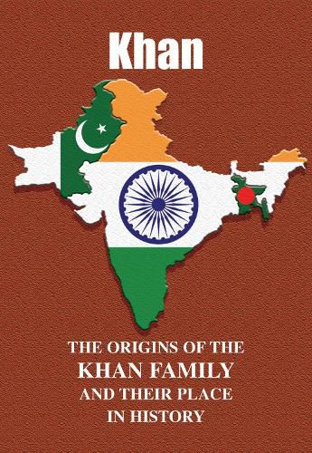 Cover image for Khan: The Origins of the Khan Family and Their Place in History