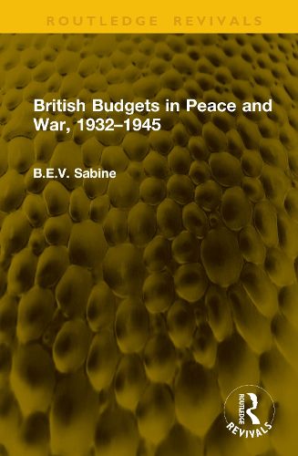 Cover image for British Budgets in Peace and War, 1932-1945