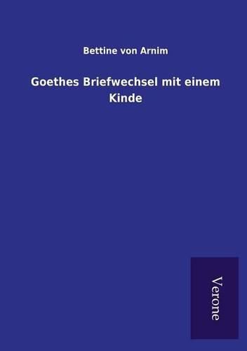 Goethes Briefwechsel mit einem Kinde