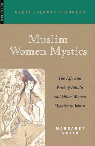 Cover image for Muslim Women Mystics: The Life and Work of Rabi'a and Other Women Mystics in Islam