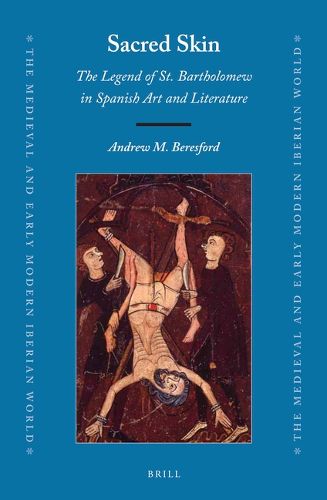 Cover image for Sacred Skin: The Legend of St. Bartholomew in Spanish Art and Literature