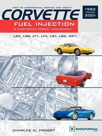 Cover image for Corvette Fuel Injection & Electronic Engine Control 1982 through 2001: How to Understand, Service and Modify