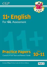 Cover image for 11+ GL English Practice Papers: Ages 10-11 - Pack 2 (with Parents' Guide & Online Edition)