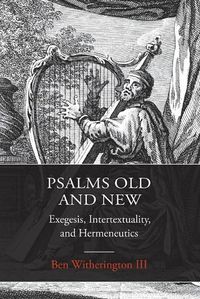 Cover image for Psalms Old and New: Exegesis, Intertextuality, and Hermeneutics