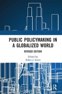 Cover image for Public Policymaking in a Globalized World