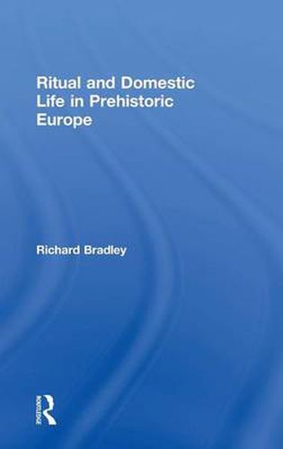 Cover image for Ritual and Domestic Life in Prehistoric Europe