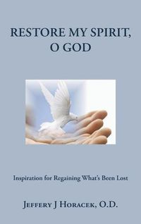 Cover image for Restore My Spirit, O God: Inspiration for Regaining What's Been Lost