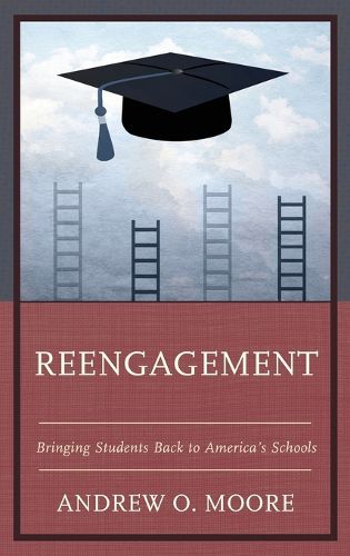 Cover image for Reengagement: Bringing Students Back to America's Schools