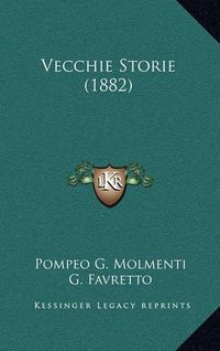 Cover image for Vecchie Storie (1882)