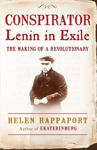 Cover image for Conspirator: Lenin in Exile