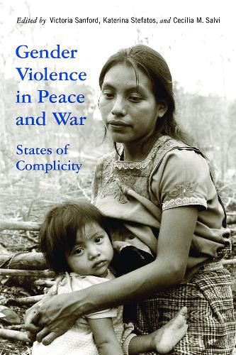 Cover image for Gender Violence in Peace and War: States of Complicity