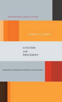 Cover image for Citation and Precedent: Conjunctions and Disjunctions of German Law and Literature
