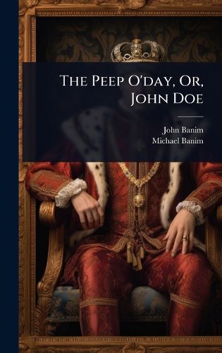 Cover image for The Peep O'day, Or, John Doe
