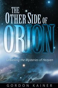 Cover image for The Other Side of Orion: Unveiling the Mysteries of Heaven