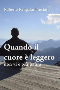 Cover image for Quando Il Cuore e Leggero Non vi e Piu Paura