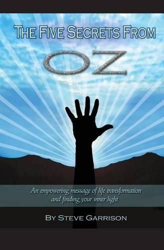 Cover image for The Five Secrets from Oz: An empowering message of life transformation and finding your inner light