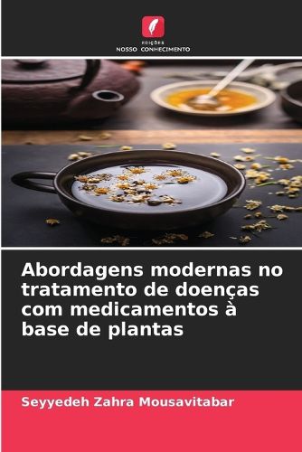 Cover image for Abordagens modernas no tratamento de doencas com medicamentos a base de plantas