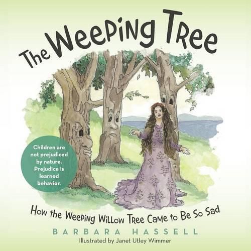 Cover image for The Weeping Tree: How the Weeping Willow Tree Came to Be So Sad