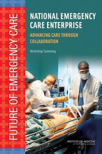 The National Emergency Care Enterprise: Advancing Care Through Collaboration: Workshop Summary