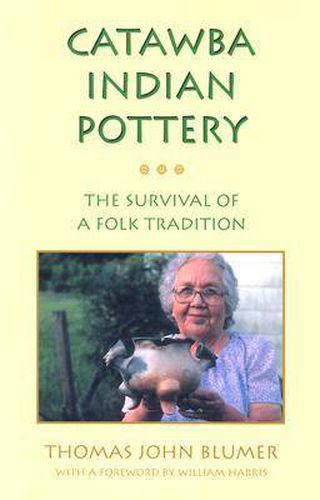 Catawba Indian Pottery: The Survival of a Folk Tradition