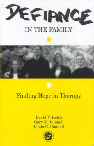 Cover image for Defiance in the Family: Finding Hope in Therapy