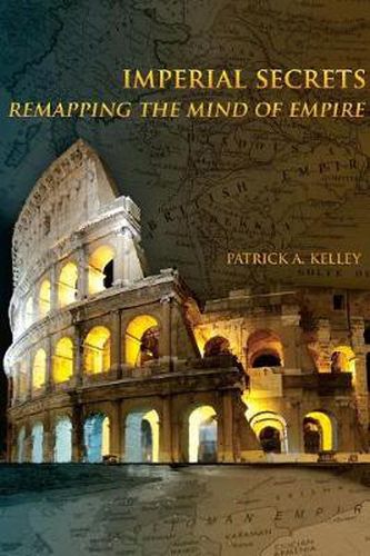 Cover image for Imperial Secrets: Remapping the Mind of Empire