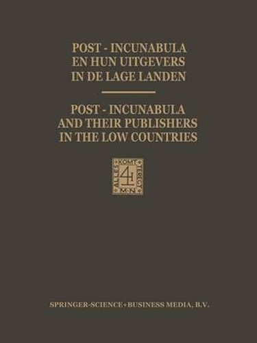 Cover image for Post-Incunabula en Hun Uitgevers in de Lage Landen / Post-Incunabula and Their Publishers in the Low Countries