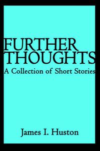 Cover image for Further Thoughts: A Collection of Short Stories