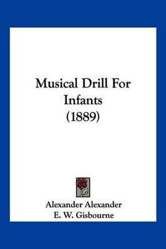 Cover image for Musical Drill for Infants (1889)