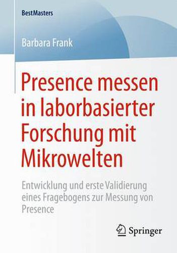 Cover image for Presence messen in laborbasierter Forschung mit Mikrowelten: Entwicklung und erste Validierung eines Fragebogens zur Messung von Presence