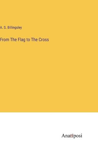 Cover image for From The Flag to The Cross