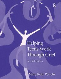 Cover image for Helping Teens Work Through Grief