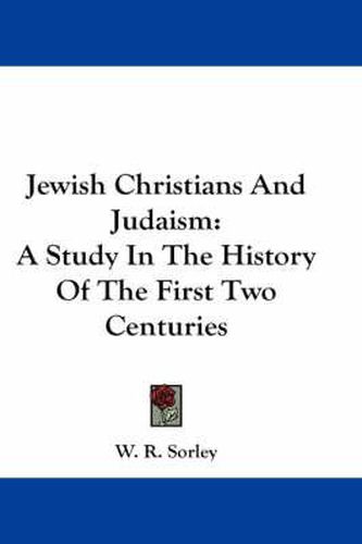 Jewish Christians and Judaism: A Study in the History of the First Two Centuries