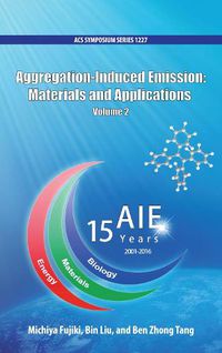 Cover image for Aggregation-Induced Emission: Materials and Applications Volume 2