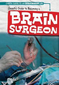 Cover image for Gareth's Guide to Becoming a Brain Surgeon