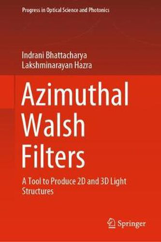 Cover image for Azimuthal Walsh Filters: A Tool to Produce 2D and 3D Light Structures