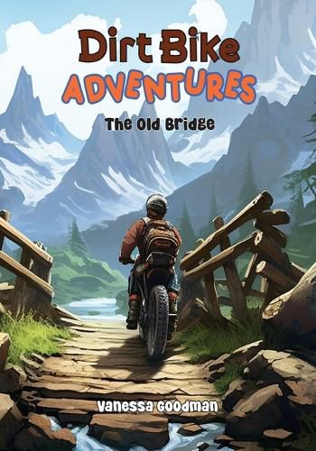 Dirt Bike Adventures - The Old Bridge