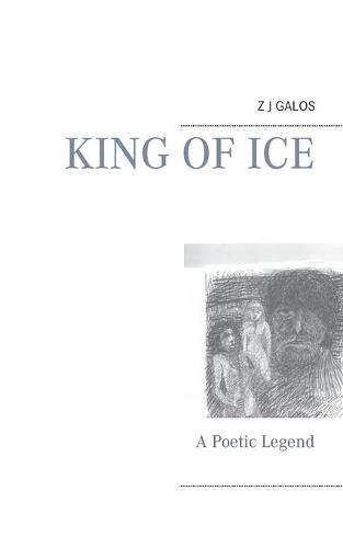 Cover image for King of Ice: A Poetic Legend