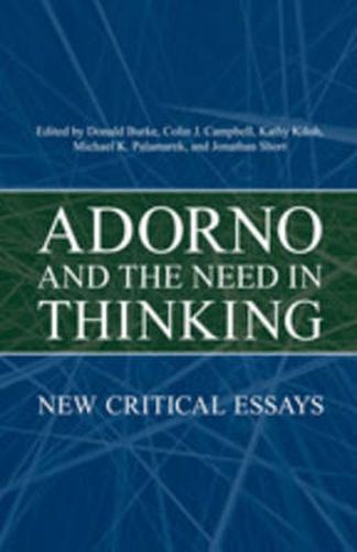 Adorno and the  Need in Thinking: New Critical Essays