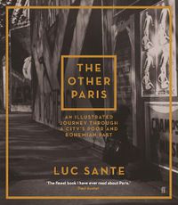 Cover image for The Other Paris: An Illustrated Journey through a City's Poor and Bohemian Past
