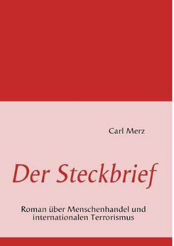 Cover image for Der Steckbrief: Roman uber Menschenhandel und internationalen Terrorismus