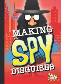 Cover image for Making Spy Disguises