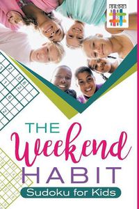 Cover image for The Weekend Habit Sudoku for Kids