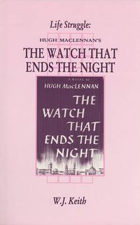 Cover image for Life Struggle: Hugh Maclennan's the Watch That Ends the Night